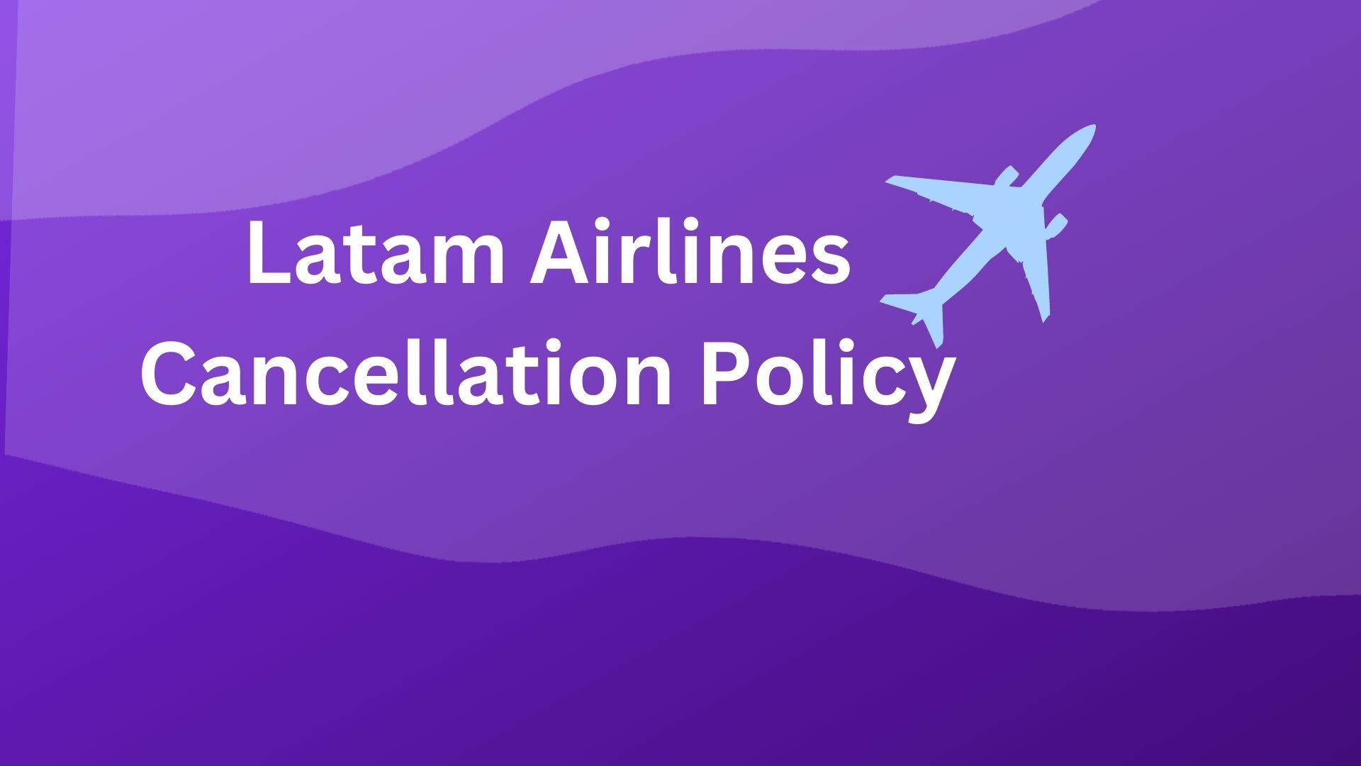 Latam Airlines Cancellation Policy6440de1f1afe6.jpg